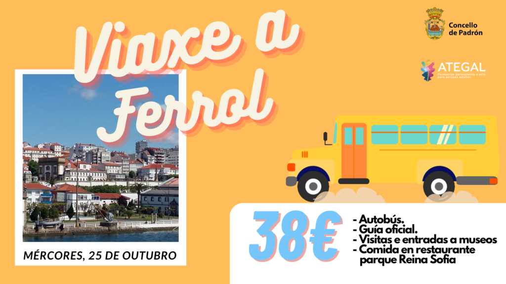 PADRÓN | Viaje a Ferrol